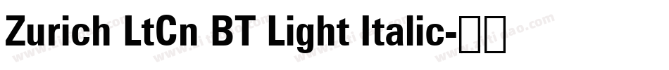 Zurich LtCn BT Light Italic字体转换